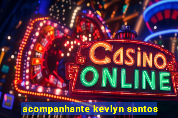 acompanhante kevlyn santos